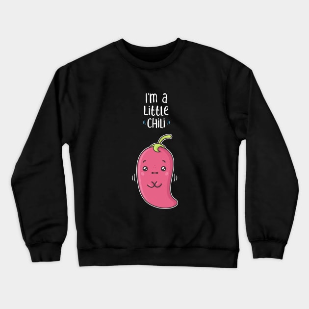 I'm a little chili Crewneck Sweatshirt by zoljo